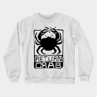 Return To Crab Crewneck Sweatshirt